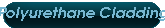 Polyurethane Cladding
